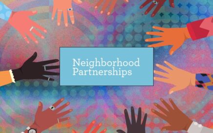 neighborhood partnerships in a text box surrounded by outreached hands of various colors with a rainbow and dot gradient style background