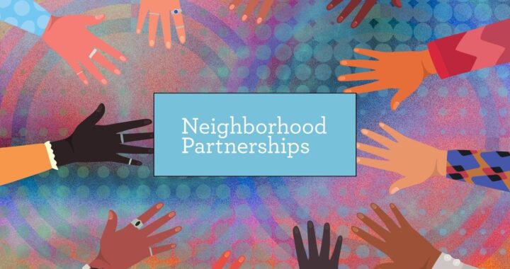 neighborhood partnerships in a text box surrounded by outreached hands of various colors with a rainbow and dot gradient style background