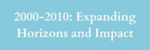 2000-2010: Expanding Horizons and Impact